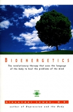 Cover art for Bioenergetics: The Revolutionary Therapy That Uses the Language of the Body to Heal the Problems of the Mind