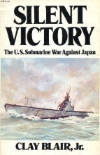 Cover art for Silent Victory: The U. S. Submarine War Against Japan