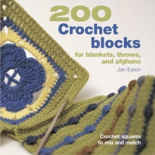 Cover art for 200 Crochet Blocks for Blankets, Throws, and Afghans: Crochet Squares to Mix and Match