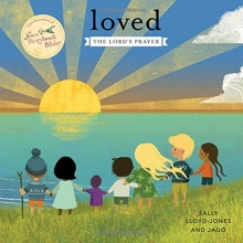 Cover art for Loved: The Lords Prayer (Jesus Storybook Bible)
