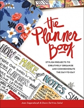 Cover art for The Planner Book: Stylish Projects to Creatively Organize and Commemorate the Day to Day