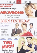 Cover art for Mr. Wrong & Born Yesterday + Two Much - Triple Feature