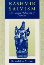 Cover art for Kashmir Saivism: The Central Philosophy of Tantrism