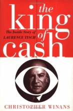 Cover art for The King of Cash: The Inside Story of Laurence Tisch