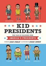Cover art for Kid Presidents: True Tales of Childhood from America's Presidents (Kid Legends)