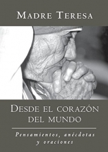 Cover art for Desde el corazon del mundo: Pensamientos, anecdotas, y oraciones In the Heart of the World, Spanish-Language Edition (Spanish Edition)