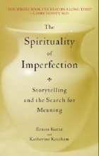 Cover art for The Spirituality of Imperfection: Storytelling and the Search for Meaning