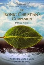 Cover art for The Ironic Christian's Companion: Finding the Marks of God's Grace in the World