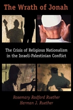 Cover art for The Wrath of Jonah: The Crisis of Religious Nationalism in the Israeli-Palestinian Conflict