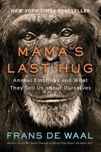 Cover art for Mama's Last Hug: Animal Emotions and What They Tell Us about Ourselves