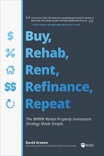 Cover art for Buy, Rehab, Rent, Refinance, Repeat: The BRRRR Rental Property Investment Strategy Made Simple