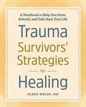 Cover art for Trauma Survivors' Strategies for Healing: A Workbook to Help You Grow, Rebuild, and Take Back Your Life