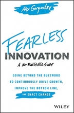 Cover art for Fearless Innovation: Going Beyond the Buzzword to Continuously Drive Growth, Improve the Bottom Line, and Enact Change