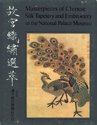 Cover art for Masterpieces of Chinese Silk Tapestry and Embroidery in the National Palace Museum