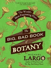 Cover art for The Big, Bad Book of Botany: The World's Most Fascinating Flora