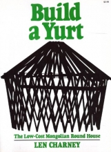 Cover art for Build a Yurt: The Low-Cost Mongolian Round House