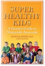 Cover art for Super Healthy Kids: A Parents Guide to Maharishi Ayurveda