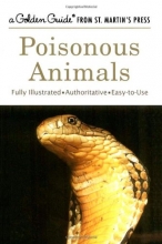 Cover art for Poisonous Animals: A Fully Illustrated, Authoritative and Easy-to-Use Guide (A Golden Guide from St. Martin's Press)