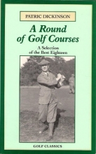 Cover art for A Round of Golf Courses: A Selection of the Best Eighteen (Golf Classics)