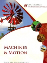 Cover art for God's Design for the Physical World: Machines and Motion (God's Design Series)