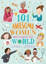 Cover art for One Hundred One Awesome Women Who Changed Our World