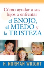 Cover art for "Cmo ayudar a sus hijos a enfrentar el enojo, el miedo y la tristeza" (Spanish Edition)