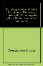 Cover art for Historiolgia Cubana/ Cuban Historiology: Desde 1959 Hasta 1980/ From 1959 to 1980 (COLECCION CUBA Y SUS JUECES) (Spanish Edition)