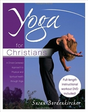 Cover art for Yoga for Christians: A Christ-Centered Approach to Physical And Spiritual Health