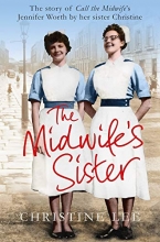 Cover art for The Midwife's Sister: The Story of Call The Midwife's Jennifer Worth By Her Sister Christine
