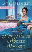 Cover art for How to Catch a Wicked Viscount (The Disreputable Debutantes)