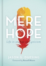 Cover art for Mere Hope: Life in an Age of Cynicism