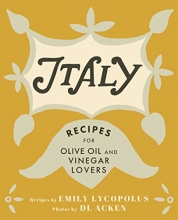 Cover art for Italy: Recipes for Olive Oil and Vinegar Lovers