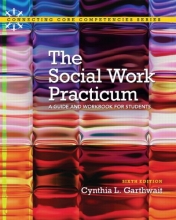 Cover art for The Social Work Practicum: A Guide and Workbook for Students (6th Edition) (Connecting Core Competencies)