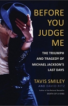 Cover art for Before You Judge Me: The Triumph and Tragedy of Michael Jackson's Last Days