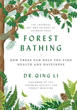Cover art for Forest Bathing: How Trees Can Help You Find Health and Happiness