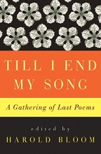 Cover art for Till I End My Song: A Gathering of Last Poems