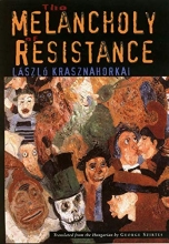 Cover art for The Melancholy of Resistance (New Directions Paperbook)