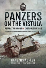 Cover art for Panzers on the Vistula: Retreat and Rout in East Prussia 1945