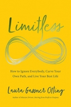 Cover art for Limitless: How to Ignore Everybody, Carve your Own Path, and Live Your Best Life