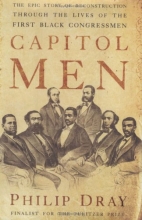 Cover art for Capitol Men: The Epic Story of Reconstruction Through the Lives of the First BlackCongressmen