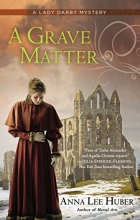 Cover art for A Grave Matter (A Lady Darby Mystery)