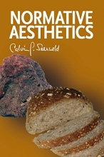 Cover art for Normative Aesthetics: Sundry Writings and Occasional Lectures