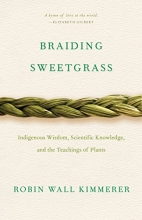 Cover art for Braiding Sweetgrass: Indigenous Wisdom, Scientific Knowledge and the Teachings of Plants