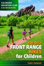 Cover art for The Best Front Range Hikes for Children (Colorado Mountain Club Guidebook)