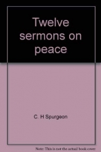 Cover art for Twelve sermons on peace (Charles H. Spurgeon library)