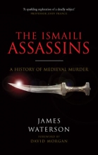 Cover art for The Ismaili Assassins: A History of Medieval Murder