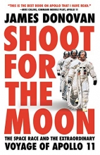 Cover art for Shoot for the Moon: The Space Race and the Extraordinary Voyage of Apollo 11