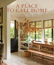 Cover art for A Place to Call Home: Tradition, Style, and Memory in the New American House