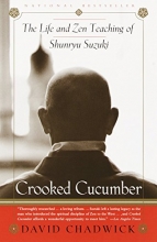 Cover art for Crooked Cucumber: The Life and Zen Teaching of Shunryu Suzuki