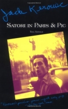 Cover art for Satori in Paris and Pic: Two Novels (Kerouac, Jack)